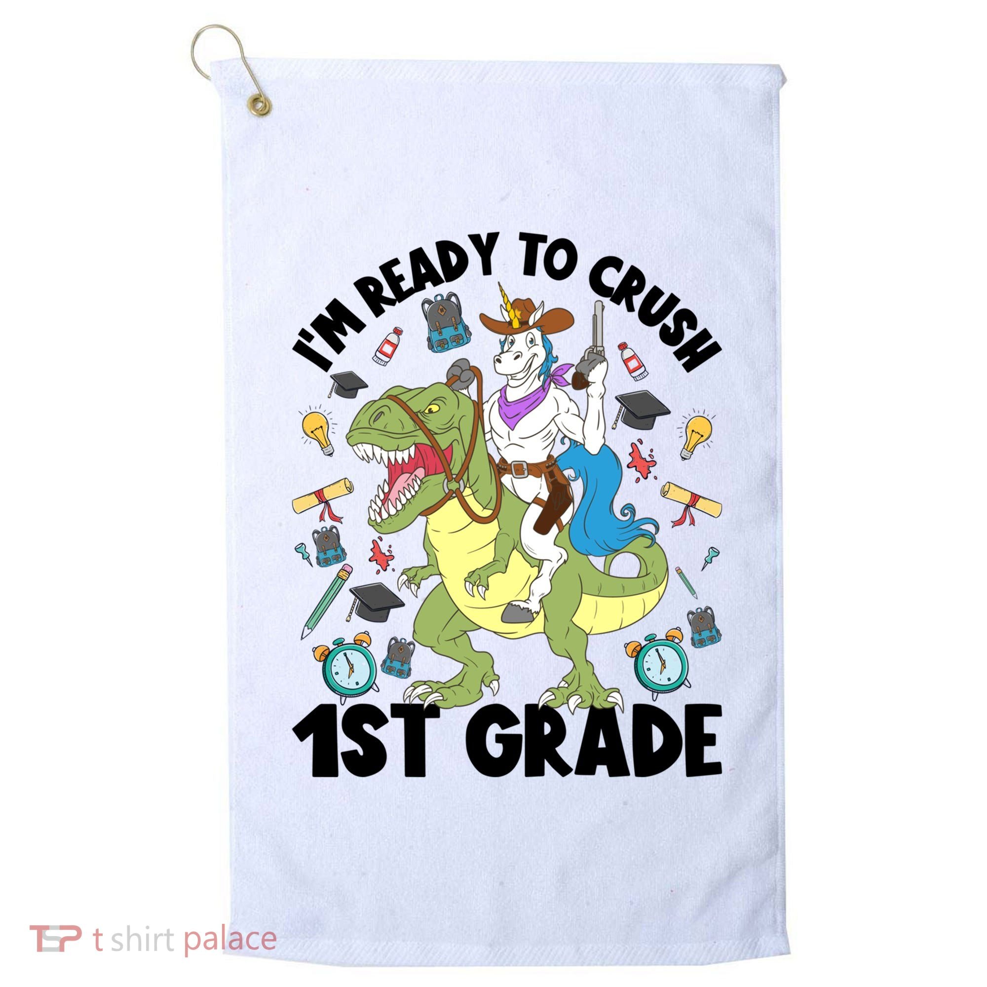 Im Ready To Crush First Grade Unicorn Dinosaur Back School Meaningful Gift Golf Towel