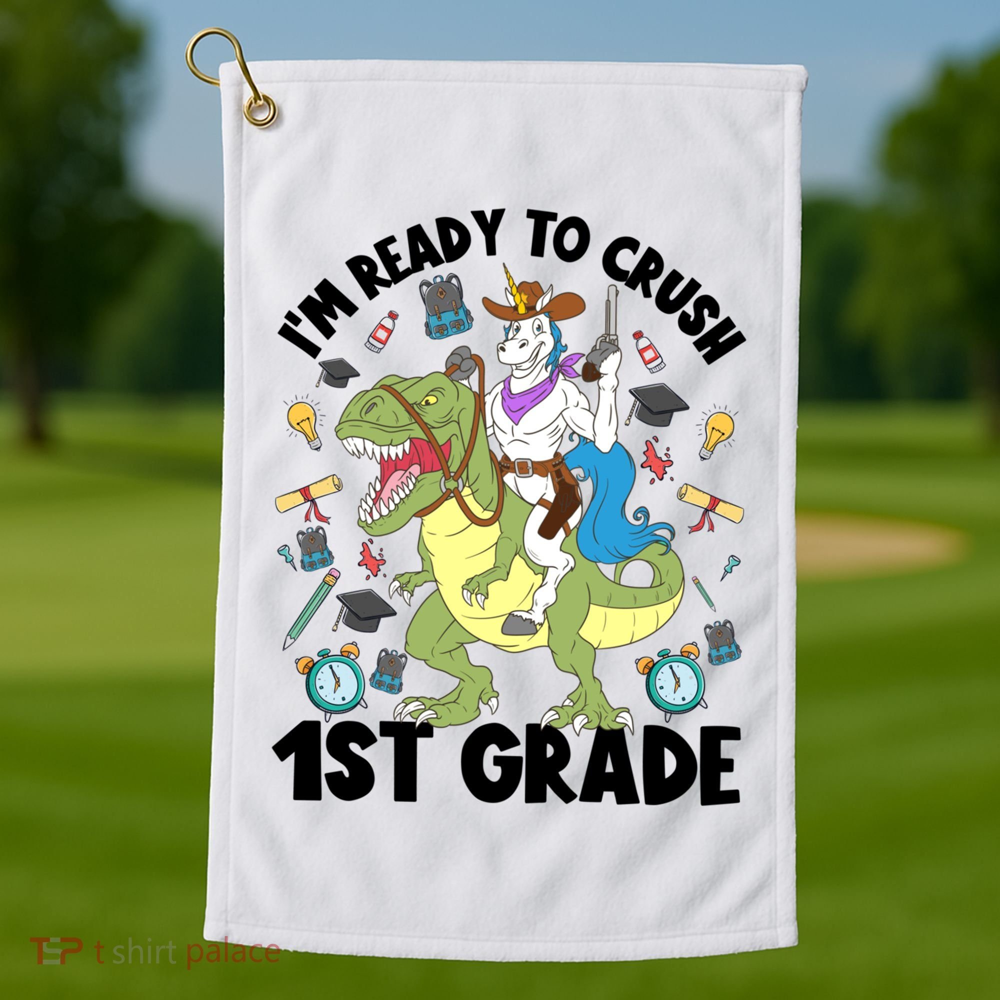 Im Ready To Crush First Grade Unicorn Dinosaur Back School Meaningful Gift Golf Towel
