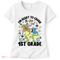 Im Ready To Crush First Grade Unicorn Dinosaur Back School Meaningful Gift Women's T-Shirt thumb 0