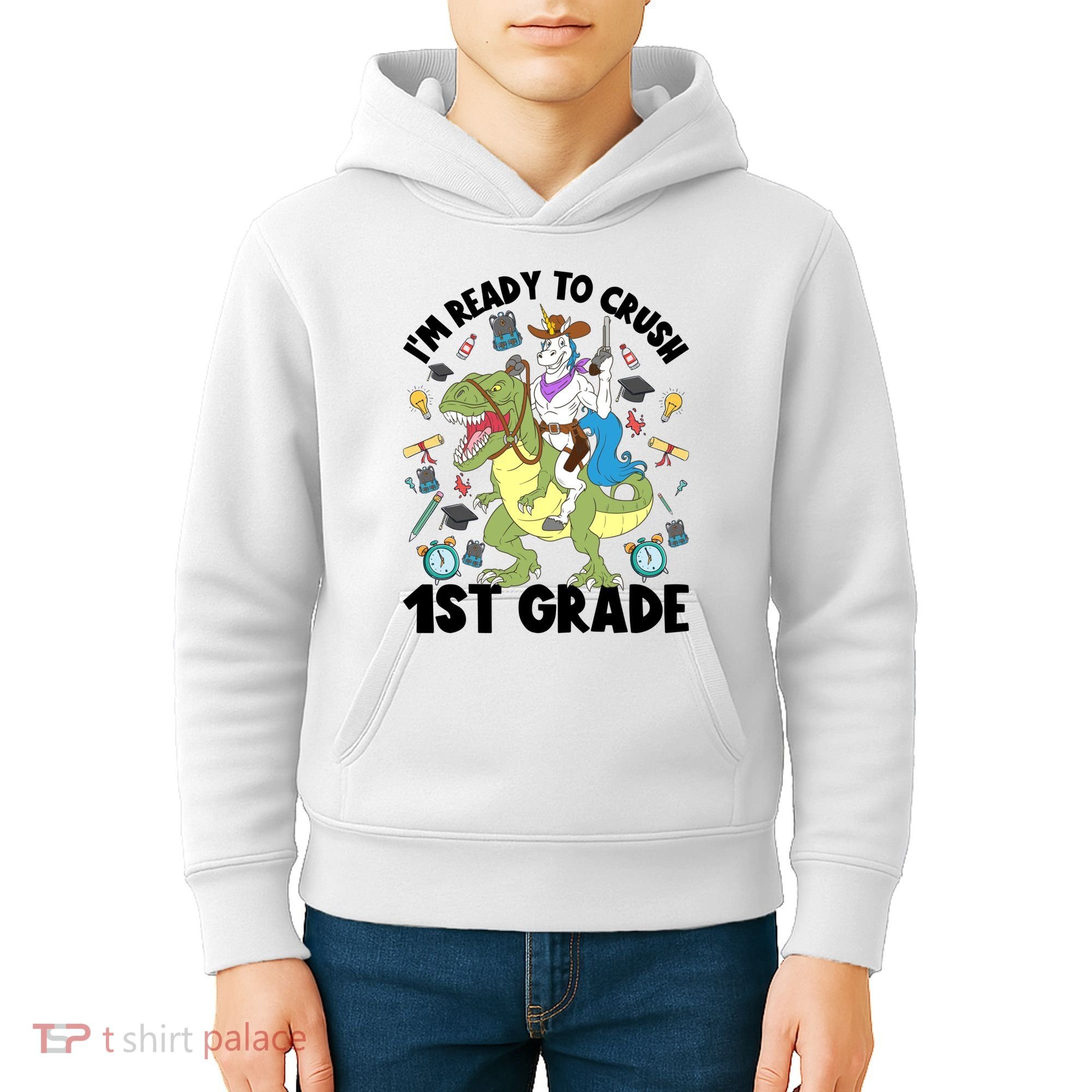 Im Ready To Crush First Grade Unicorn Dinosaur Back School Meaningful Gift Kids Hoodie
