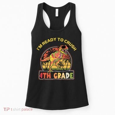 Im Ready To Crush 4th Grade Dinosaur T Rex Back To School Gift Women's Tank Top