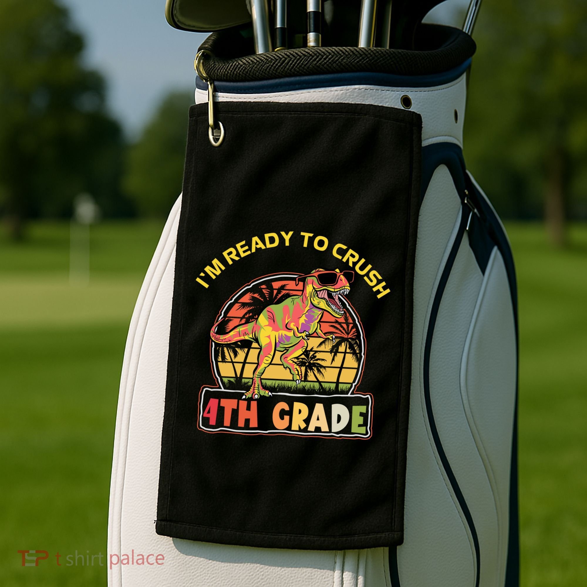 Im Ready To Crush 4th Grade Dinosaur T Rex Back To School Gift Golf Towel