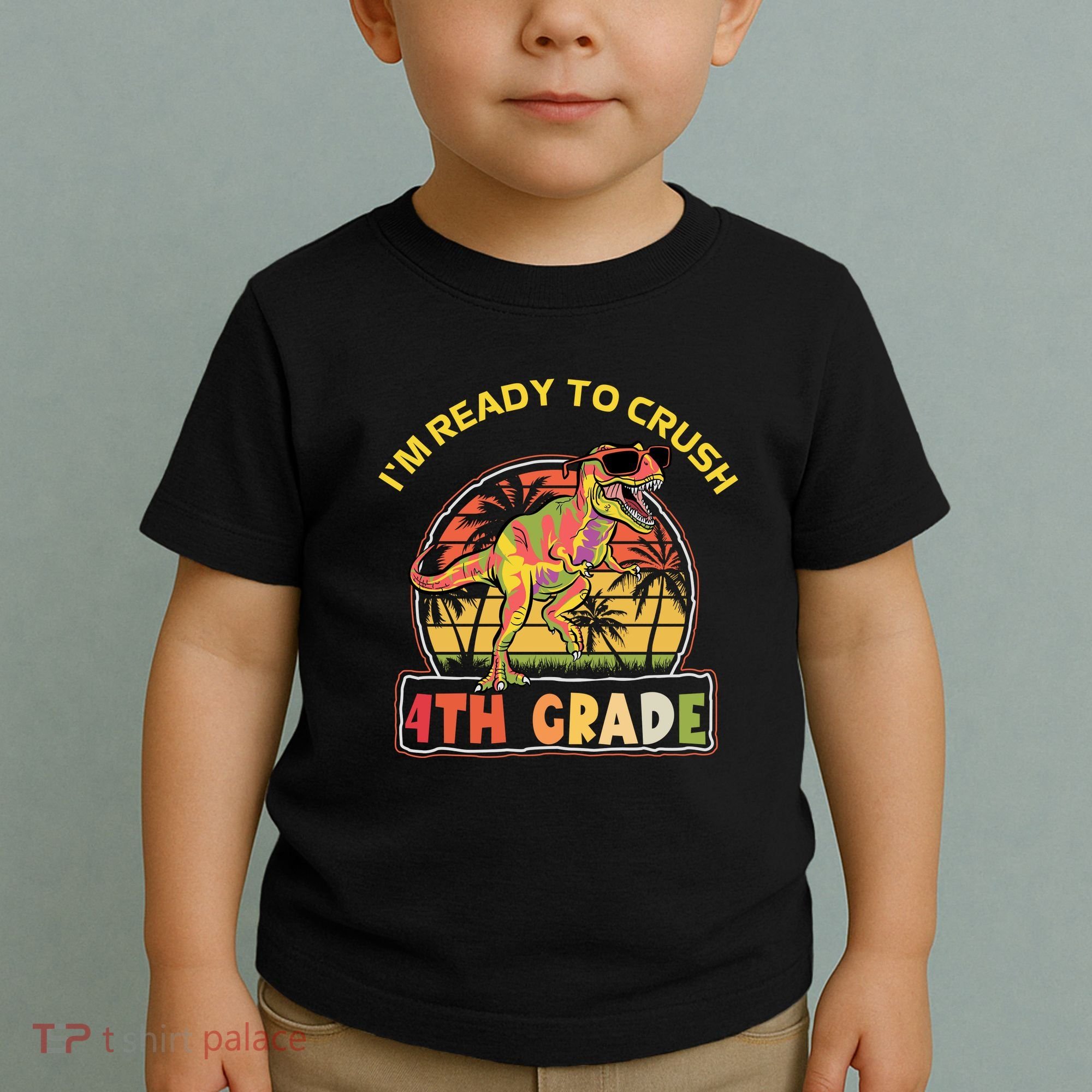 Im Ready To Crush 4th Grade Dinosaur T Rex Back To School Gift Toddler T-Shirt
