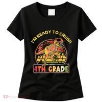 Im Ready To Crush 4th Grade Dinosaur T Rex Back To School Gift Women's T-Shirt thumb 0