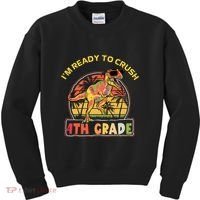 Im Ready To Crush 4th Grade Dinosaur T Rex Back To School Gift Kids Sweatshirt thumb 0