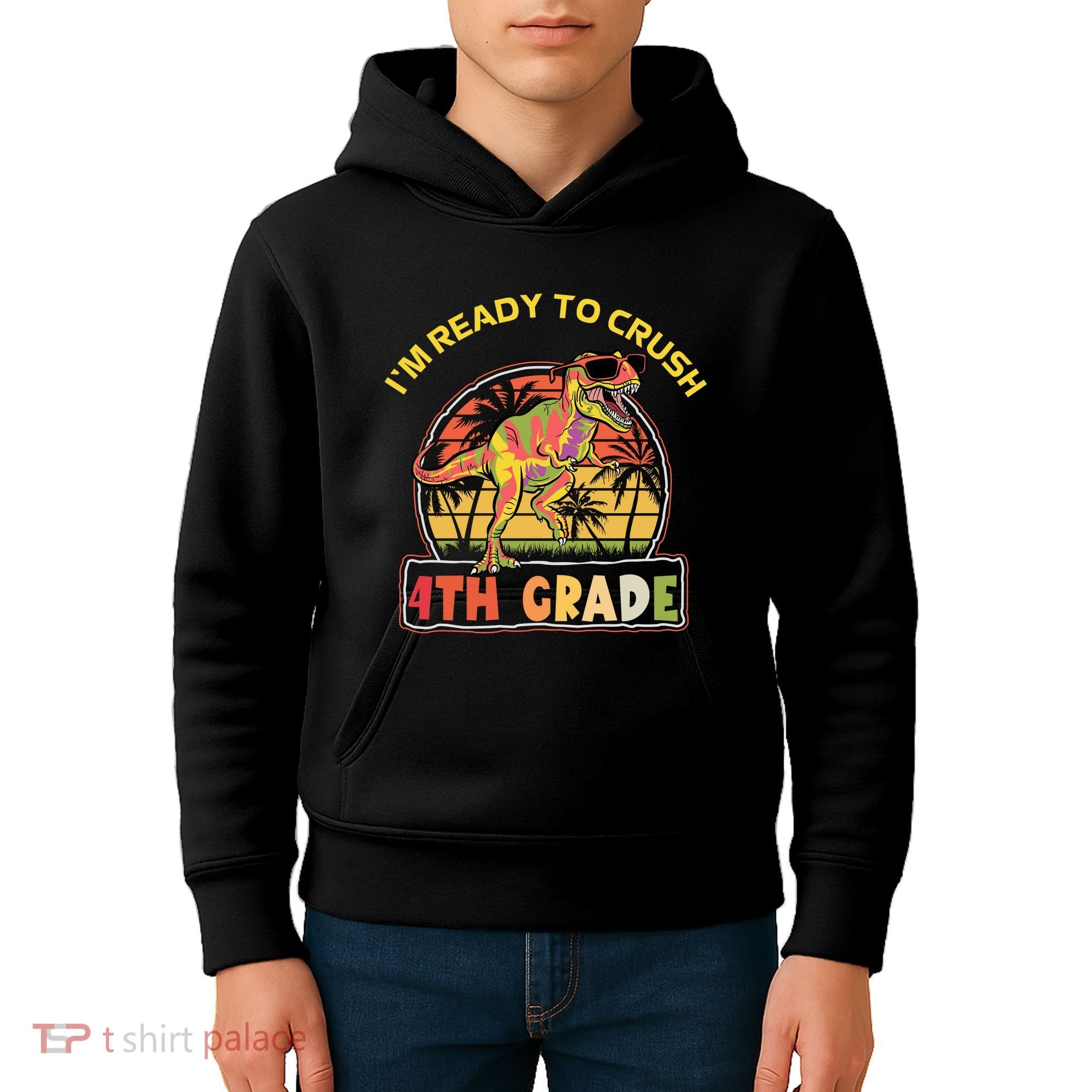 Im Ready To Crush 4th Grade Dinosaur T Rex Back To School Gift Kids Hoodie