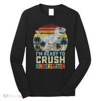 I'm Ready To Crush Kindergarten 1st Day Kinder Dinosaur Long Sleeve Shirt thumb 0