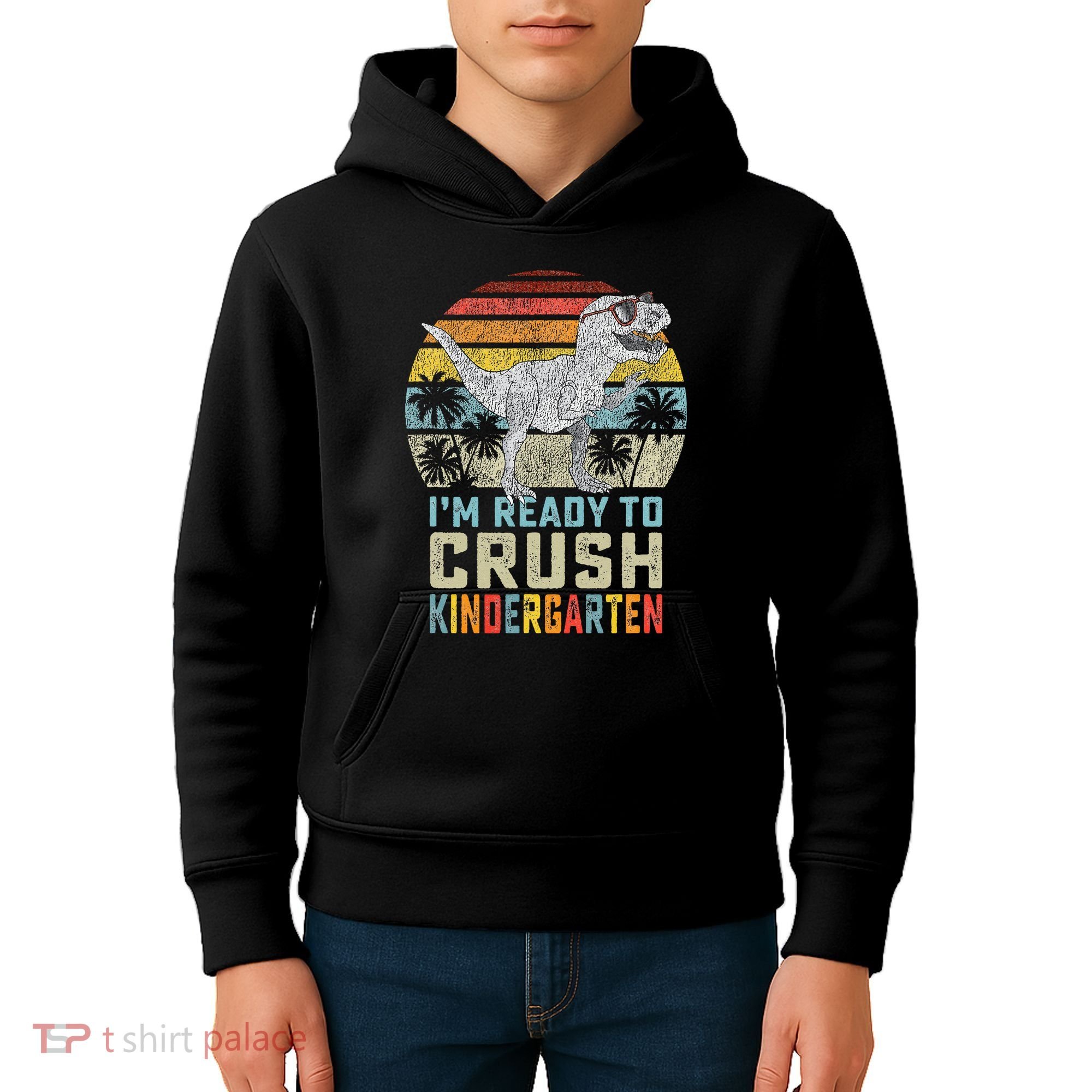 I'm Ready To Crush Kindergarten 1st Day Kinder Dinosaur Kids Hoodie