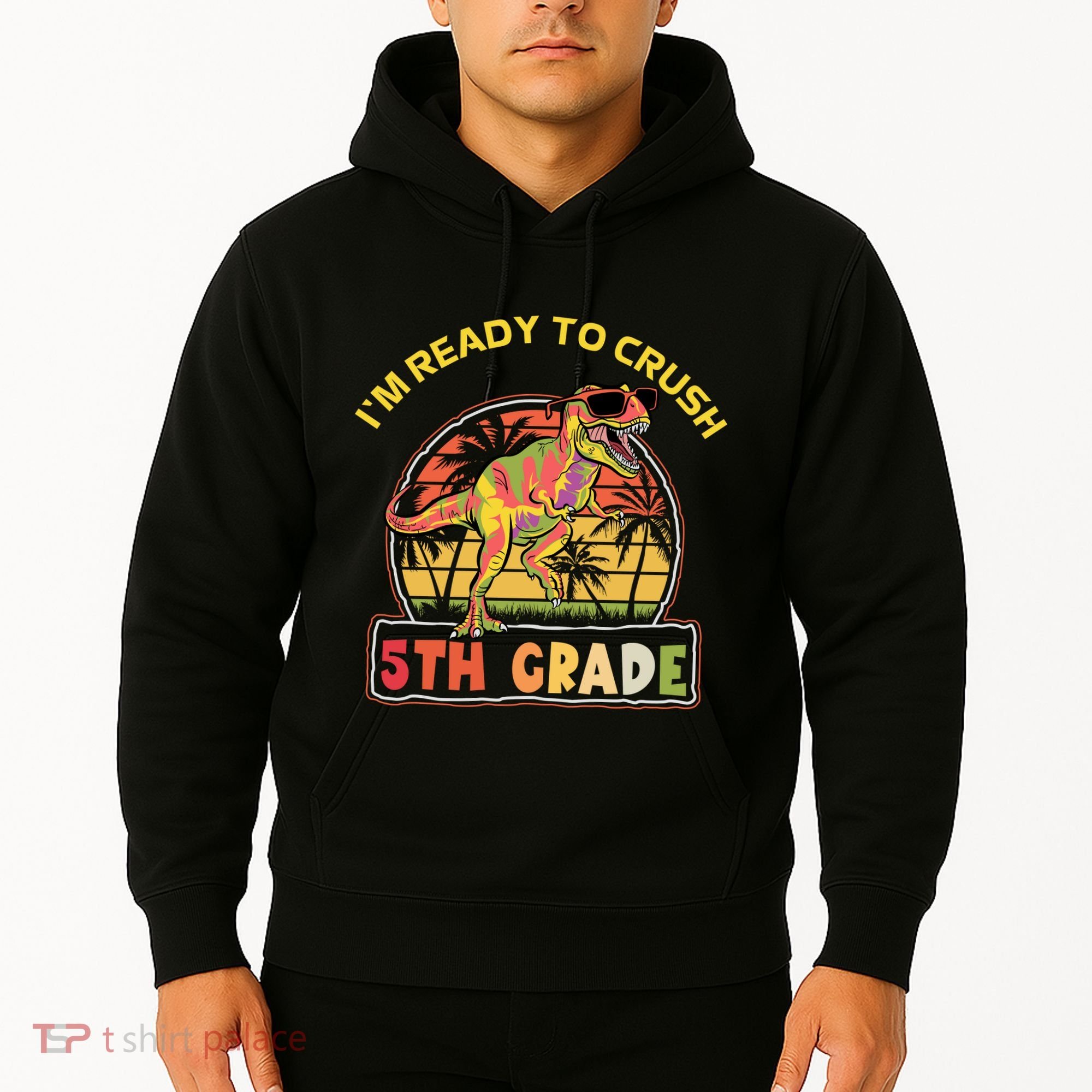 Im Ready To Crush 5th Grade Dinosaur T Rex Back To School Gift Hoodie