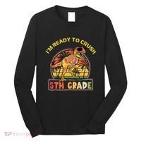 Im Ready To Crush 5th Grade Dinosaur T Rex Back To School Gift Long Sleeve Shirt thumb 0