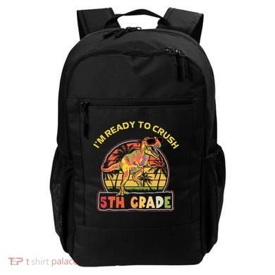 Im Ready To Crush 5th Grade Dinosaur T Rex Back To School Gift Backpack