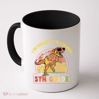 Im Ready To Crush 5th Grade Dinosaur T Rex Back To School Gift Coffee Mug thumb 0