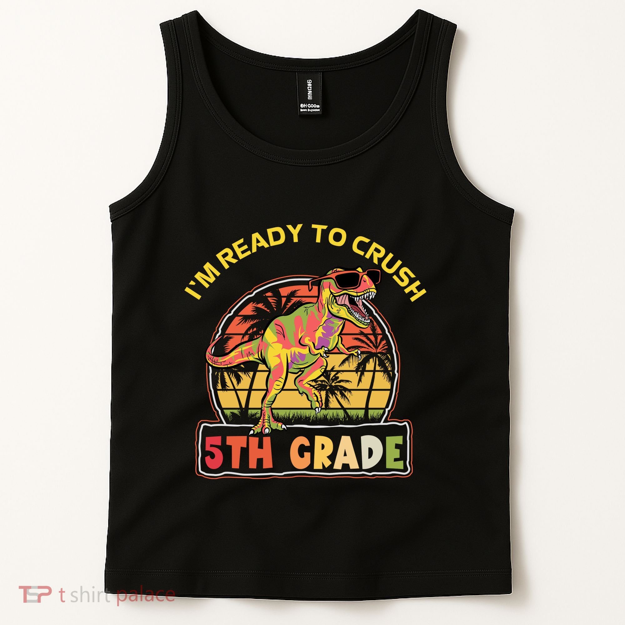 Im Ready To Crush 5th Grade Dinosaur T Rex Back To School Gift Tank Top