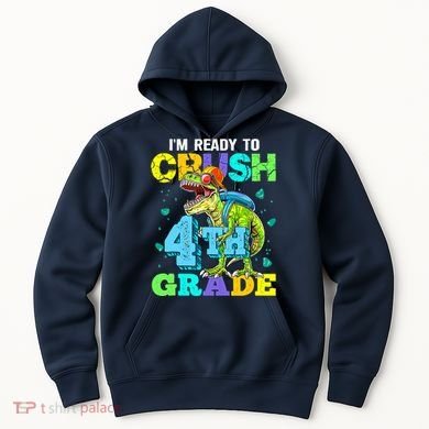 IM Ready To Crush 4th Grade Back To School Dinosaur Hoodie