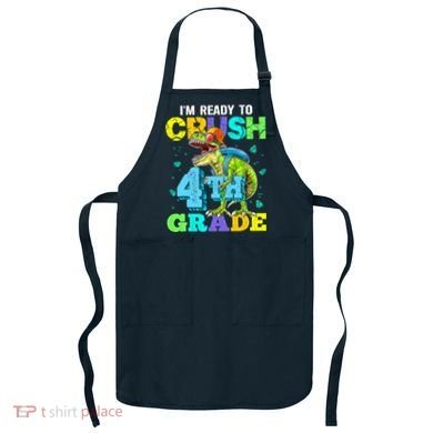 IM Ready To Crush 4th Grade Back To School Dinosaur Apron