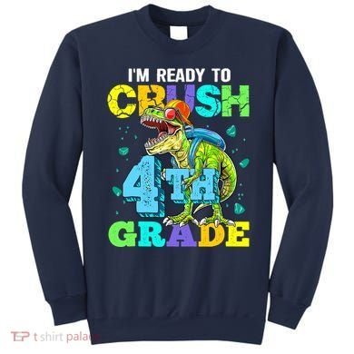 IM Ready To Crush 4th Grade Back To School Dinosaur Sweatshirt