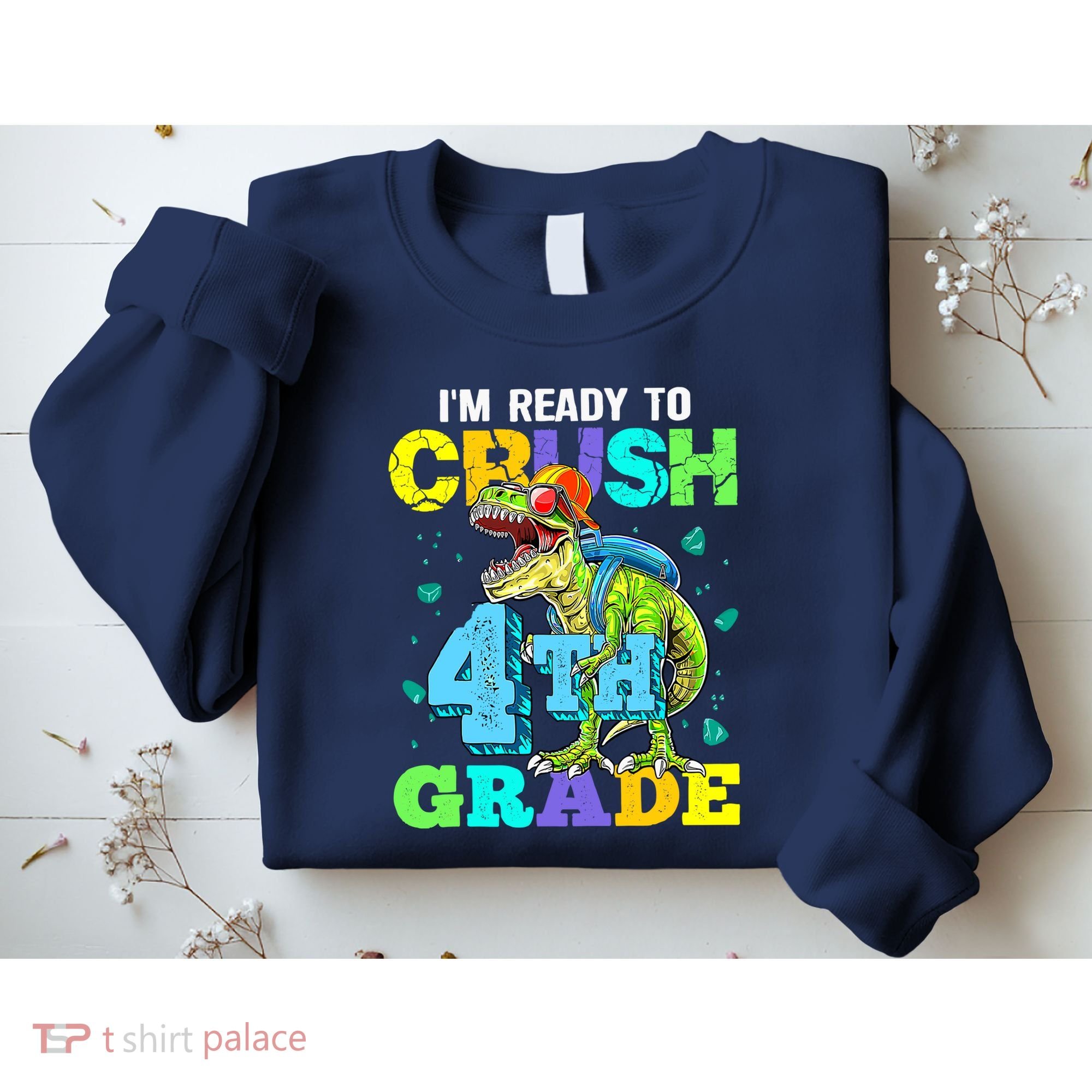 IM Ready To Crush 4th Grade Back To School Dinosaur Sweatshirt