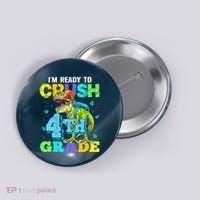 IM Ready To Crush 4th Grade Back To School Dinosaur Button thumb 0