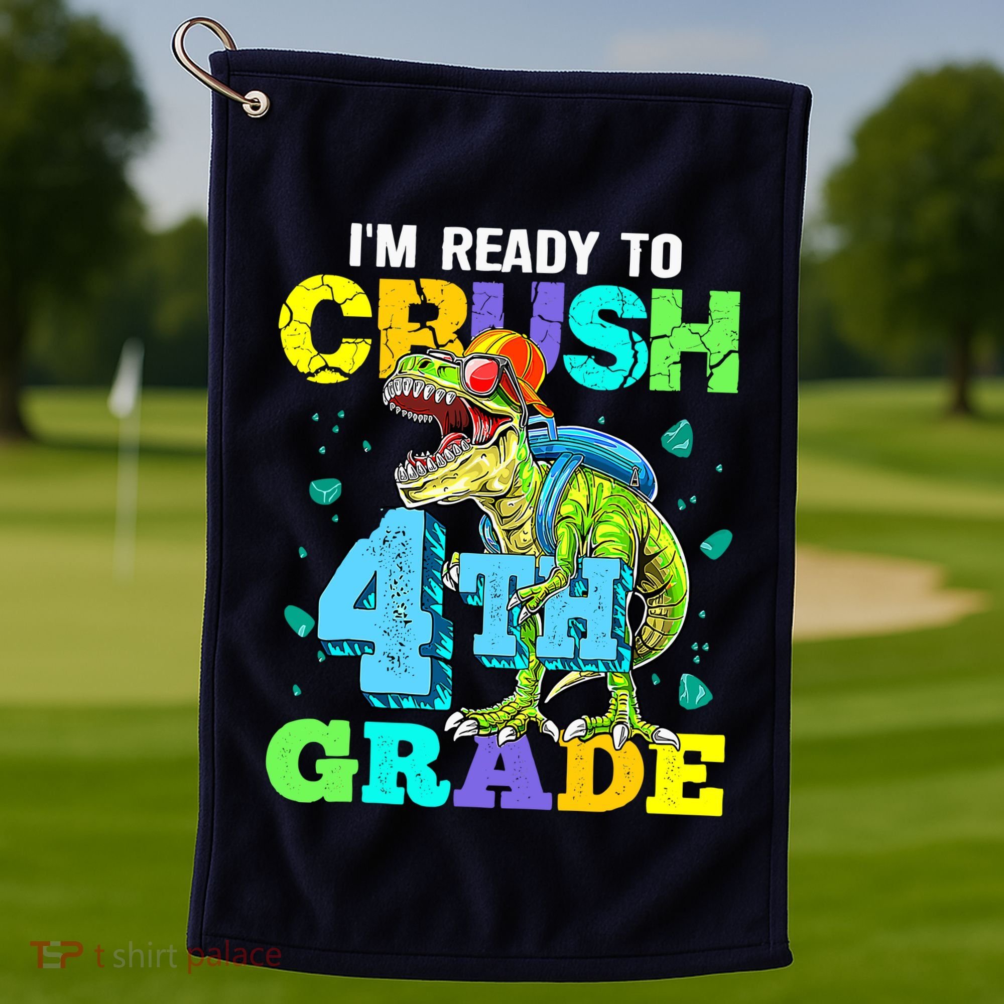 IM Ready To Crush 4th Grade Back To School Dinosaur Golf Towel