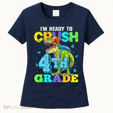 IM Ready To Crush 4th Grade Back To School Dinosaur Women's T-Shirt