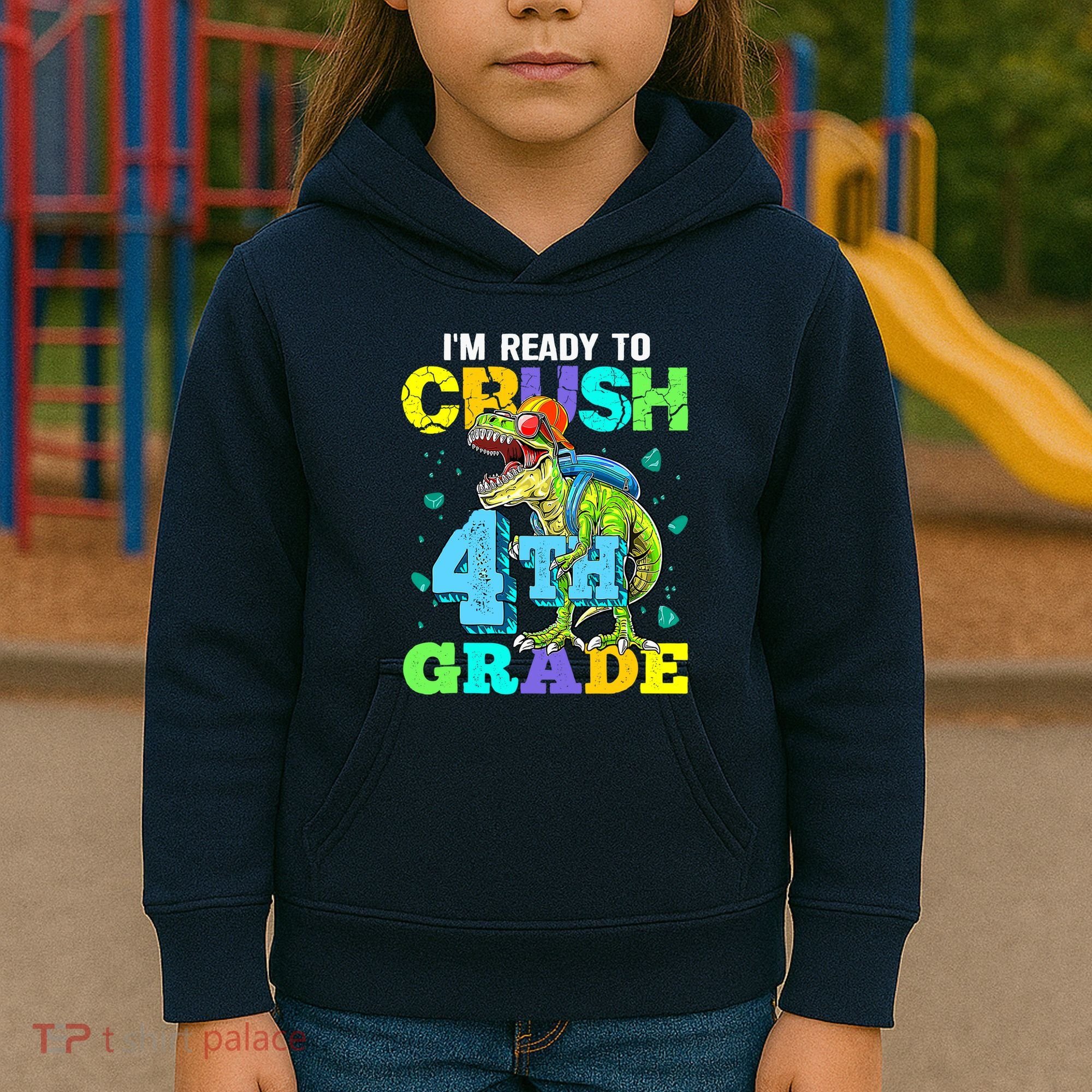 IM Ready To Crush 4th Grade Back To School Dinosaur Kids Hoodie