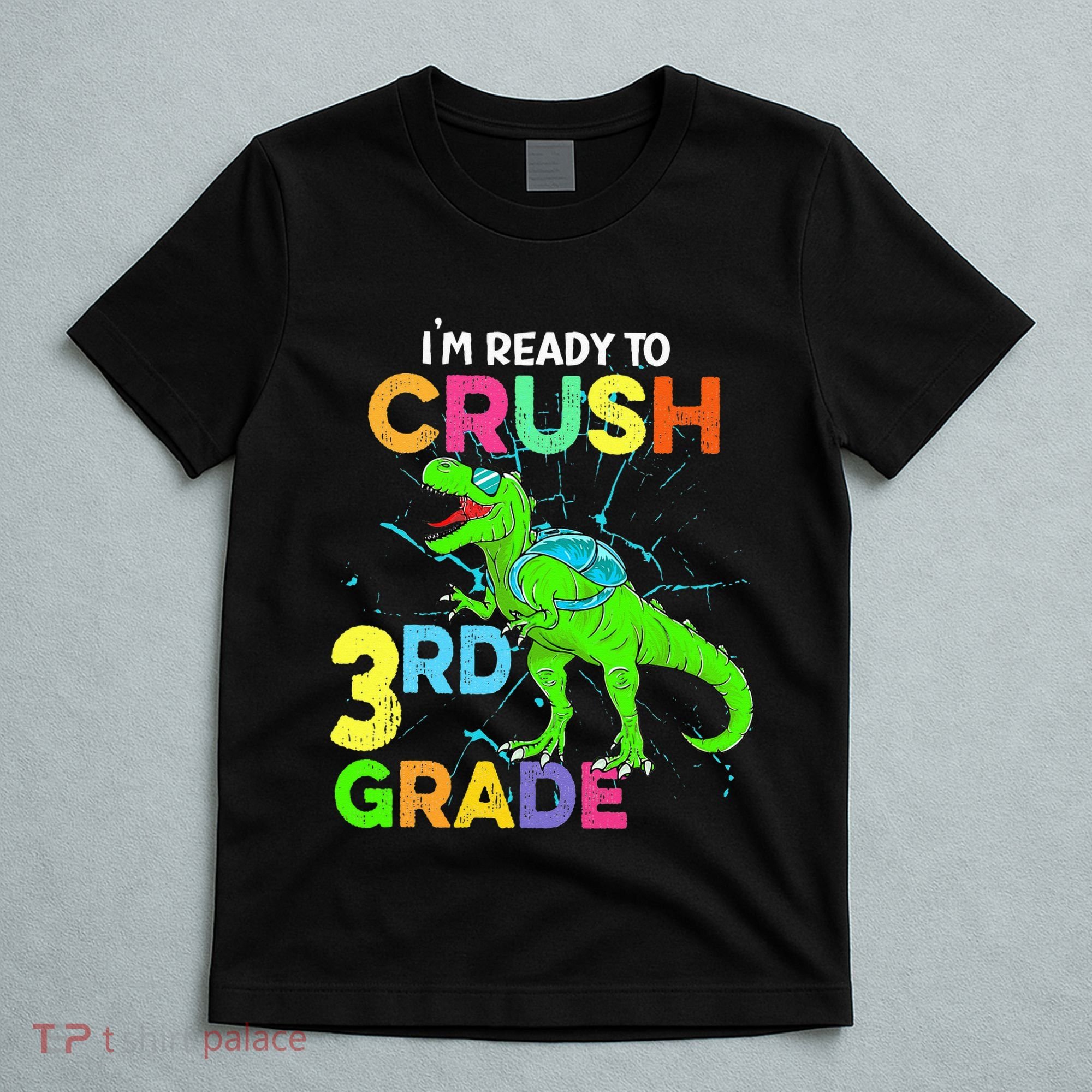 I'm Ready To Crush 3rd Grade Dinosaur Back To School T-Shirt