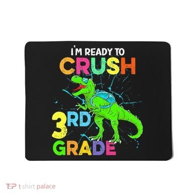 I'm Ready To Crush 3rd Grade Dinosaur Back To School Mousepad