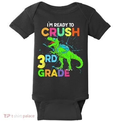 I'm Ready To Crush 3rd Grade Dinosaur Back To School Baby Bodysuit