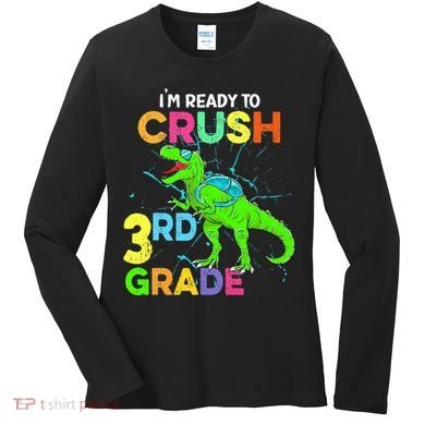 I'm Ready To Crush 3rd Grade Dinosaur Back To School Women's Long Sleeve Shirt