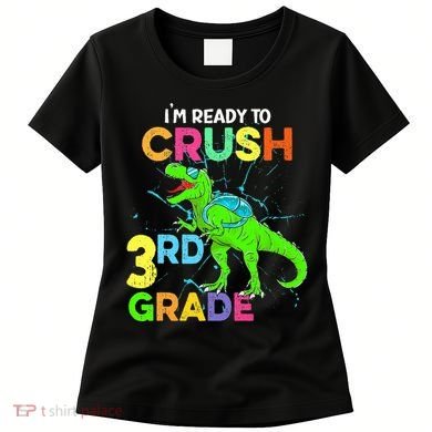 I'm Ready To Crush 3rd Grade Dinosaur Back To School Women's T-Shirt