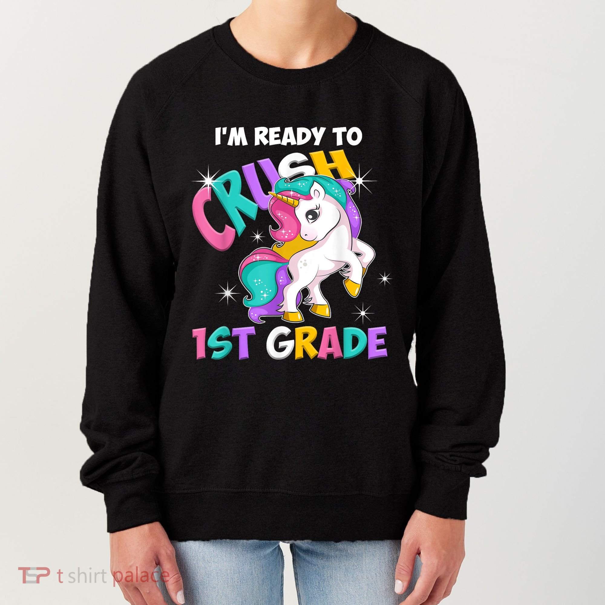 Im Ready To Crush 1st Grade Unicorn Back To School Women's Sweatshirt
