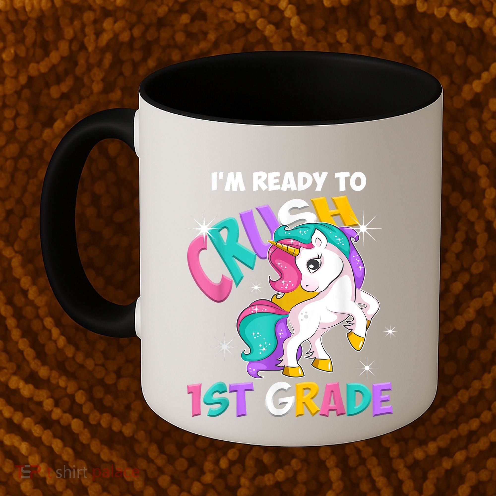 Im Ready To Crush 1st Grade Unicorn Back To School Coffee Mug