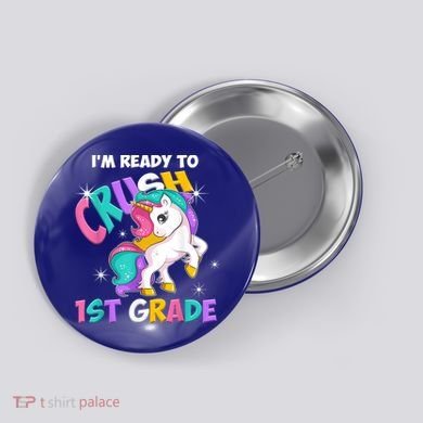 Im Ready To Crush 1st Grade Unicorn Back To School Button