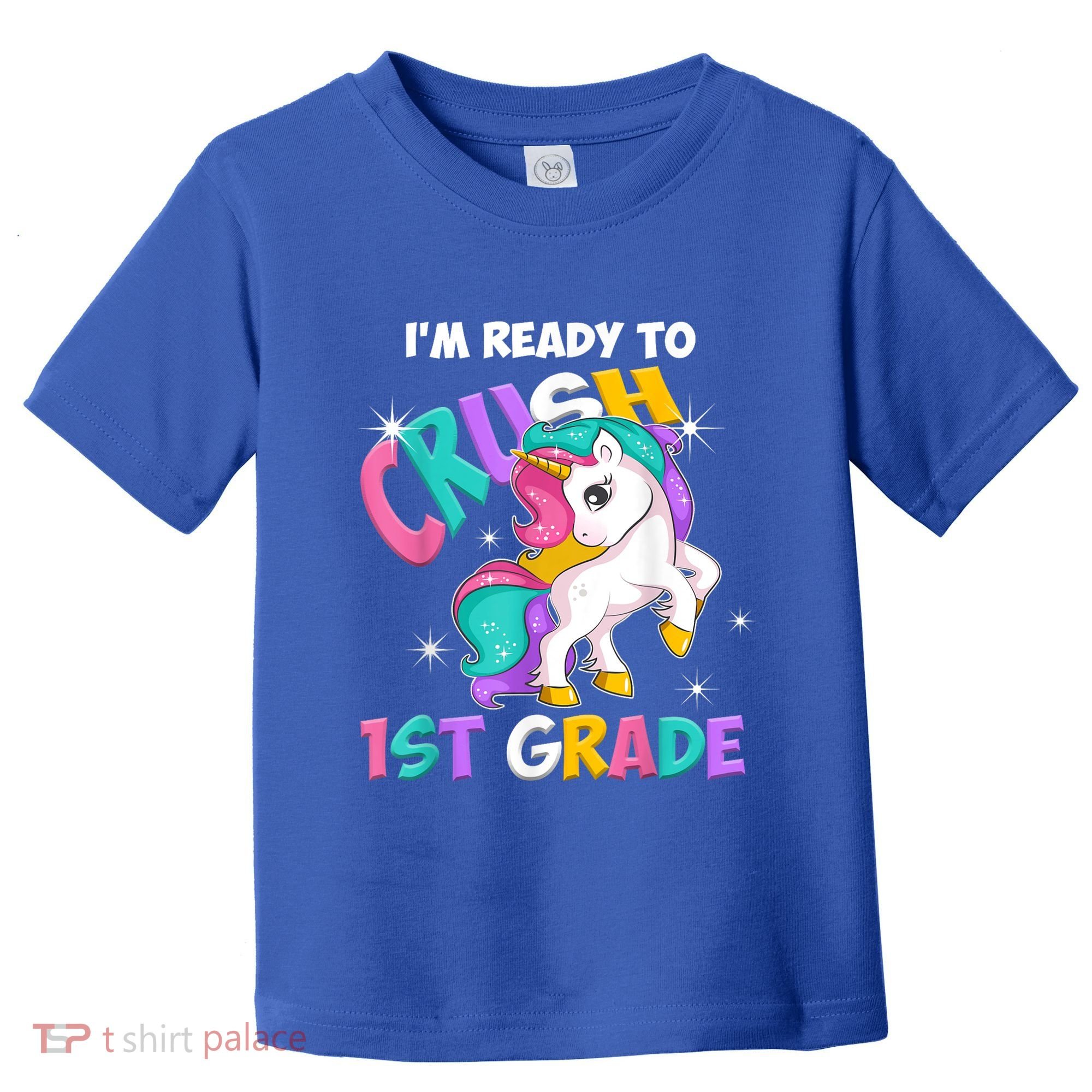 Im Ready To Crush 1st Grade Unicorn Back To School Toddler T-Shirt