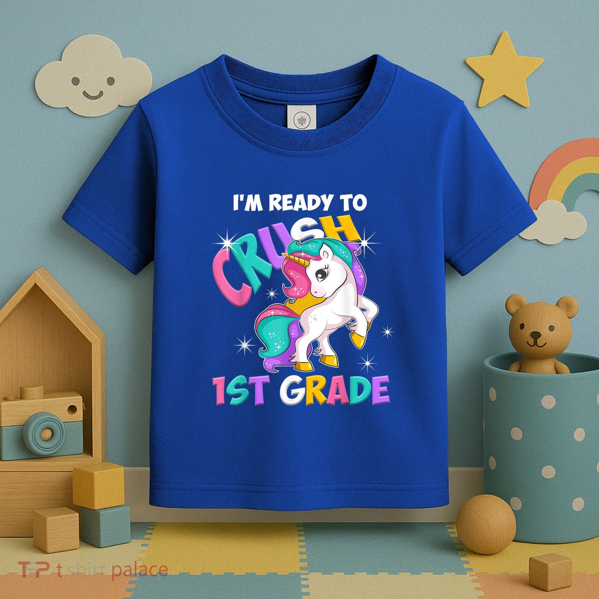 Im Ready To Crush 1st Grade Unicorn Back To School Toddler T-Shirt