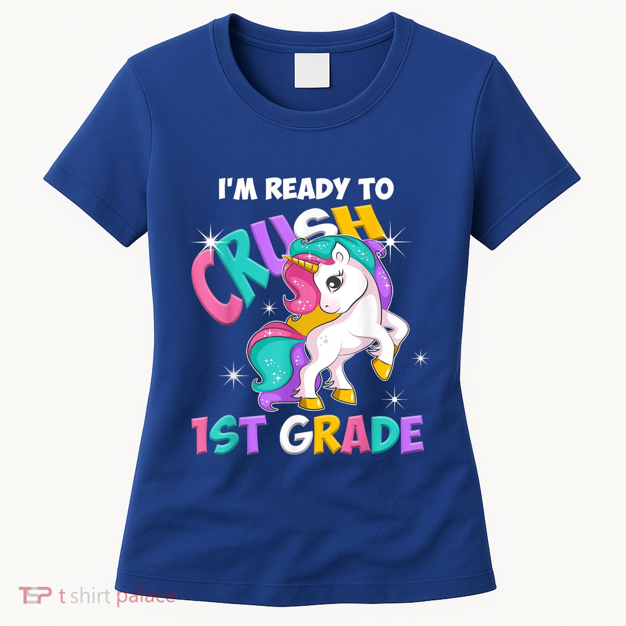 Im Ready To Crush 1st Grade Unicorn Back To School Women's T-Shirt