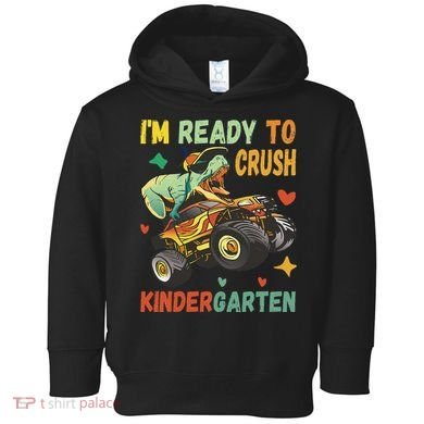 I'm Ready To Crush Kindergarten Dinosaur Back To School Toddler Hoodie