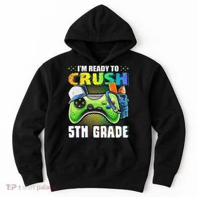I'm Ready to Crush 5th Grade Back to School Video Game Hoodie