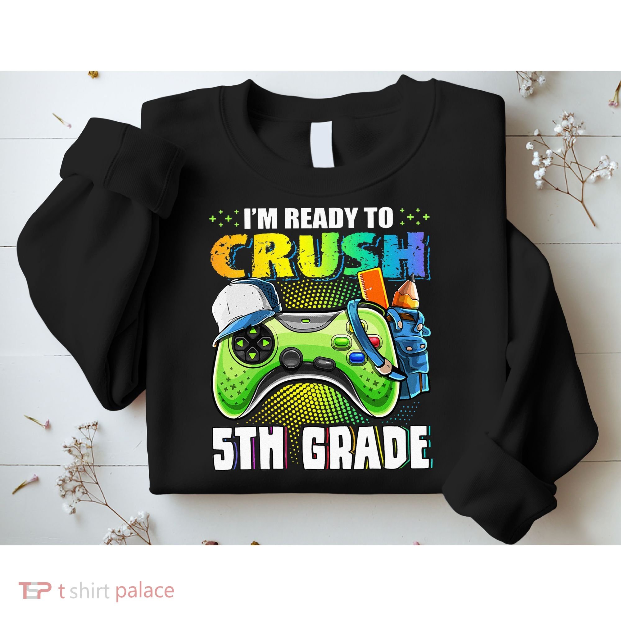 I'm Ready to Crush 5th Grade Back to School Video Game Sweatshirt