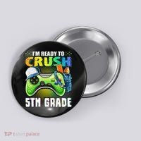 I'm Ready to Crush 5th Grade Back to School Video Game Button thumb 0