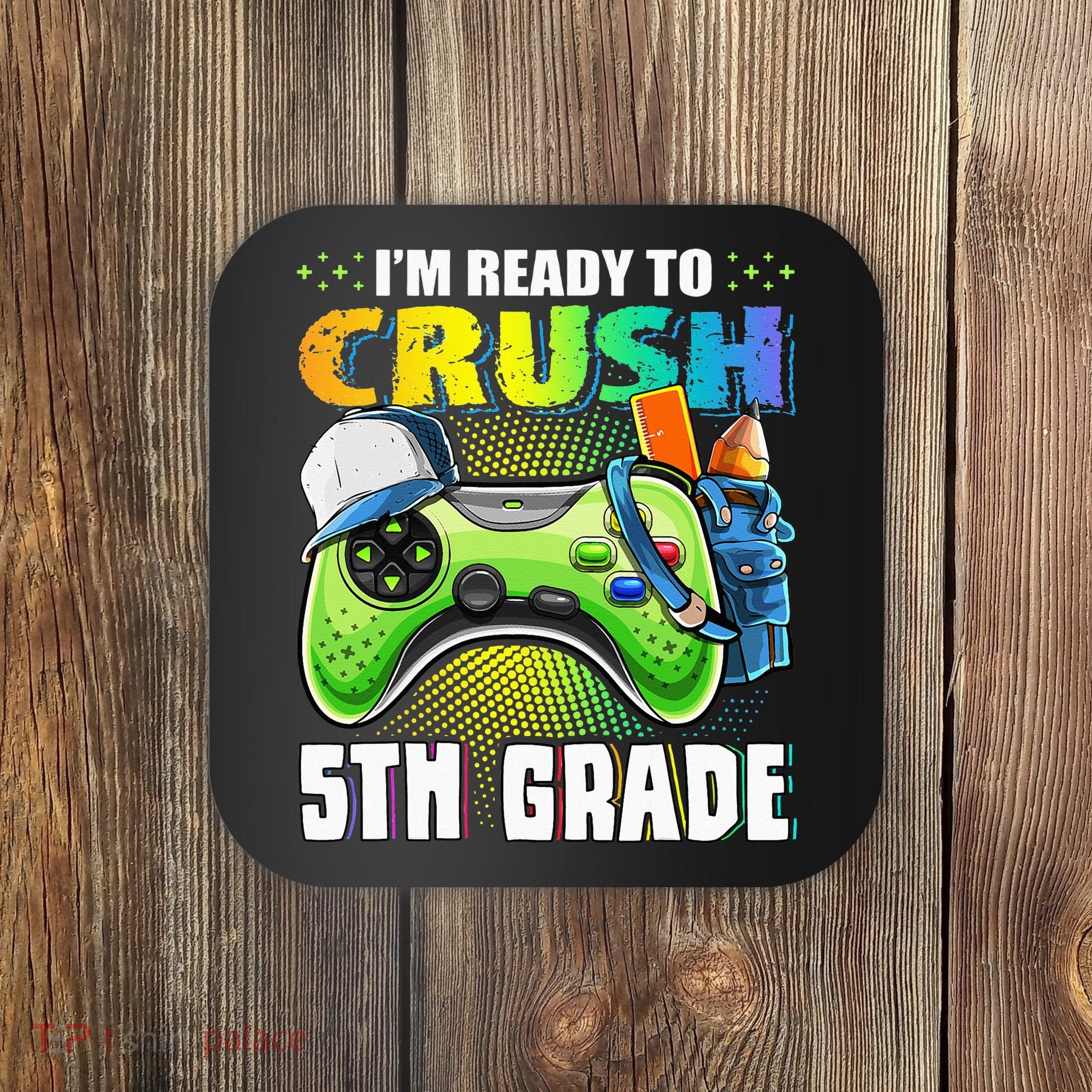 I'm Ready to Crush 5th Grade Back to School Video Game Coaster