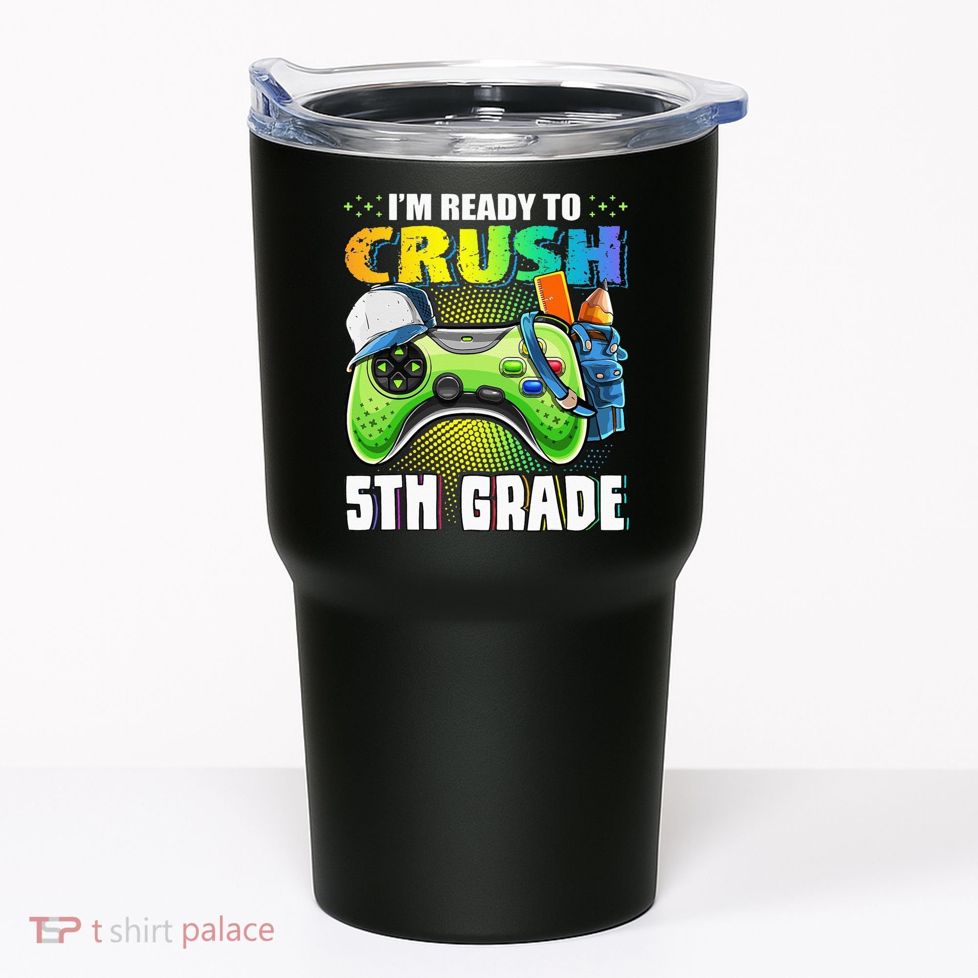 I'm Ready to Crush 5th Grade Back to School Video Game Tumbler