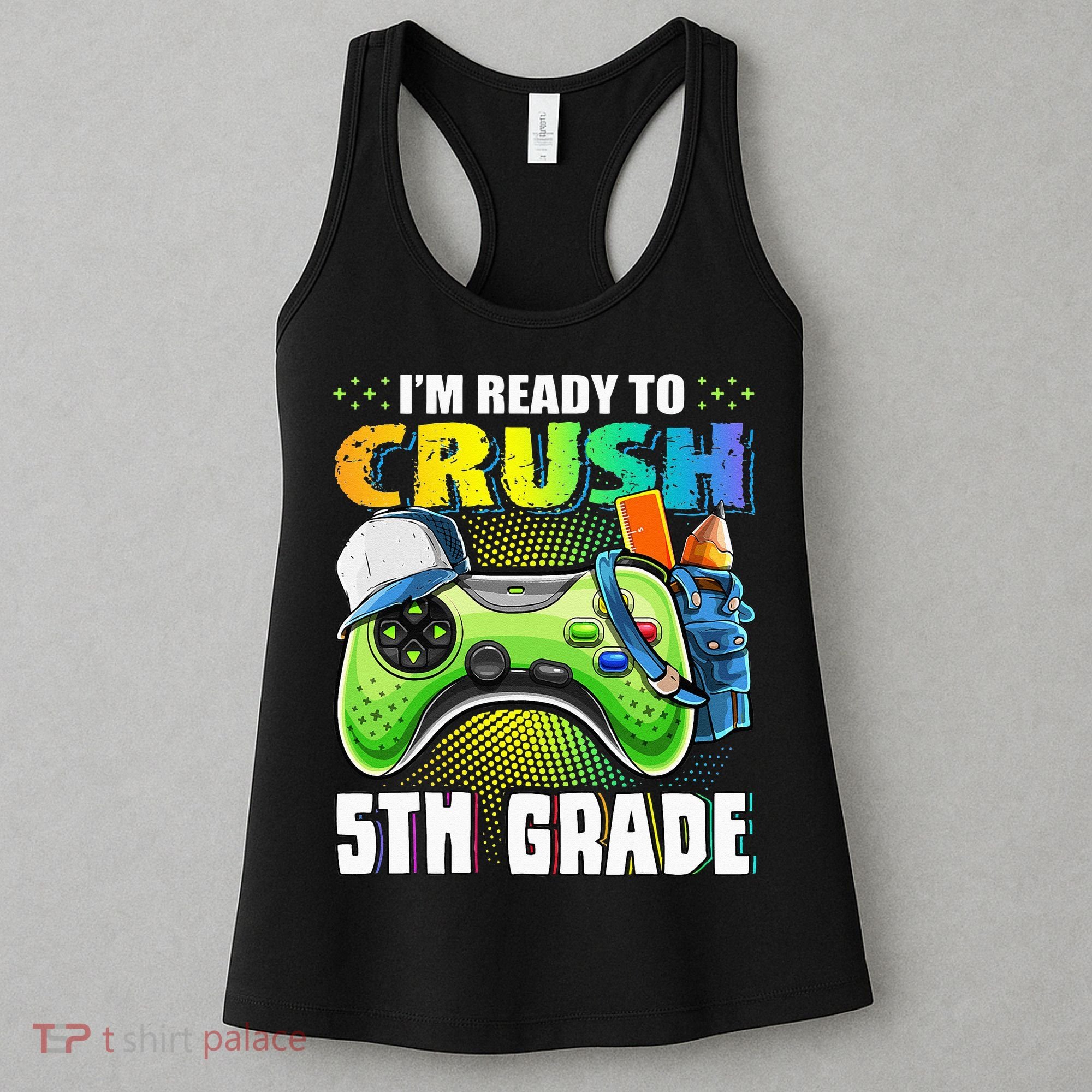 I'm Ready to Crush 5th Grade Back to School Video Game Women's Tank Top