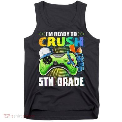 I'm Ready to Crush 5th Grade Back to School Video Game Tank Top