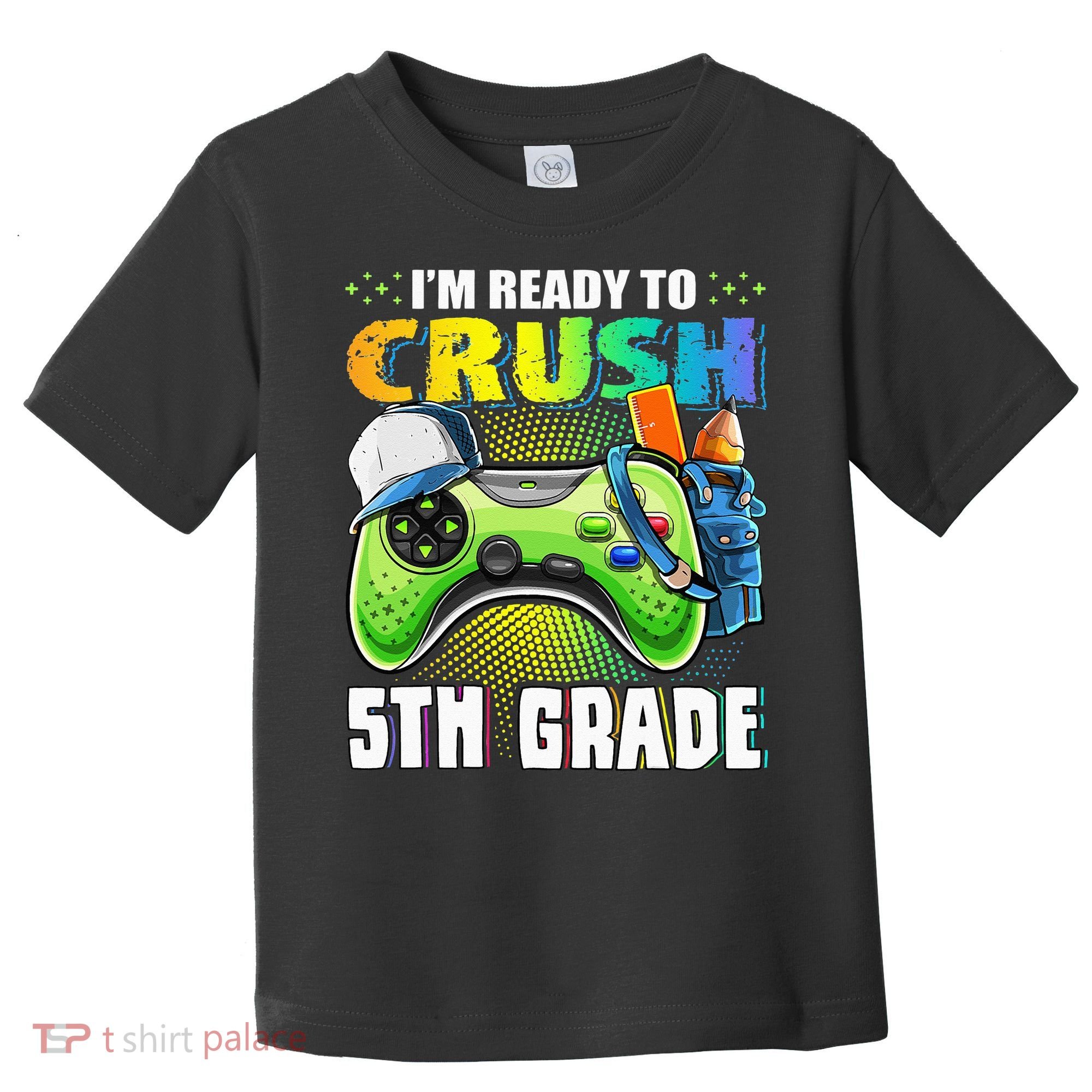 I'm Ready to Crush 5th Grade Back to School Video Game Toddler T-Shirt