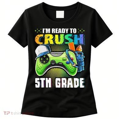 I'm Ready to Crush 5th Grade Back to School Video Game Women's T-Shirt