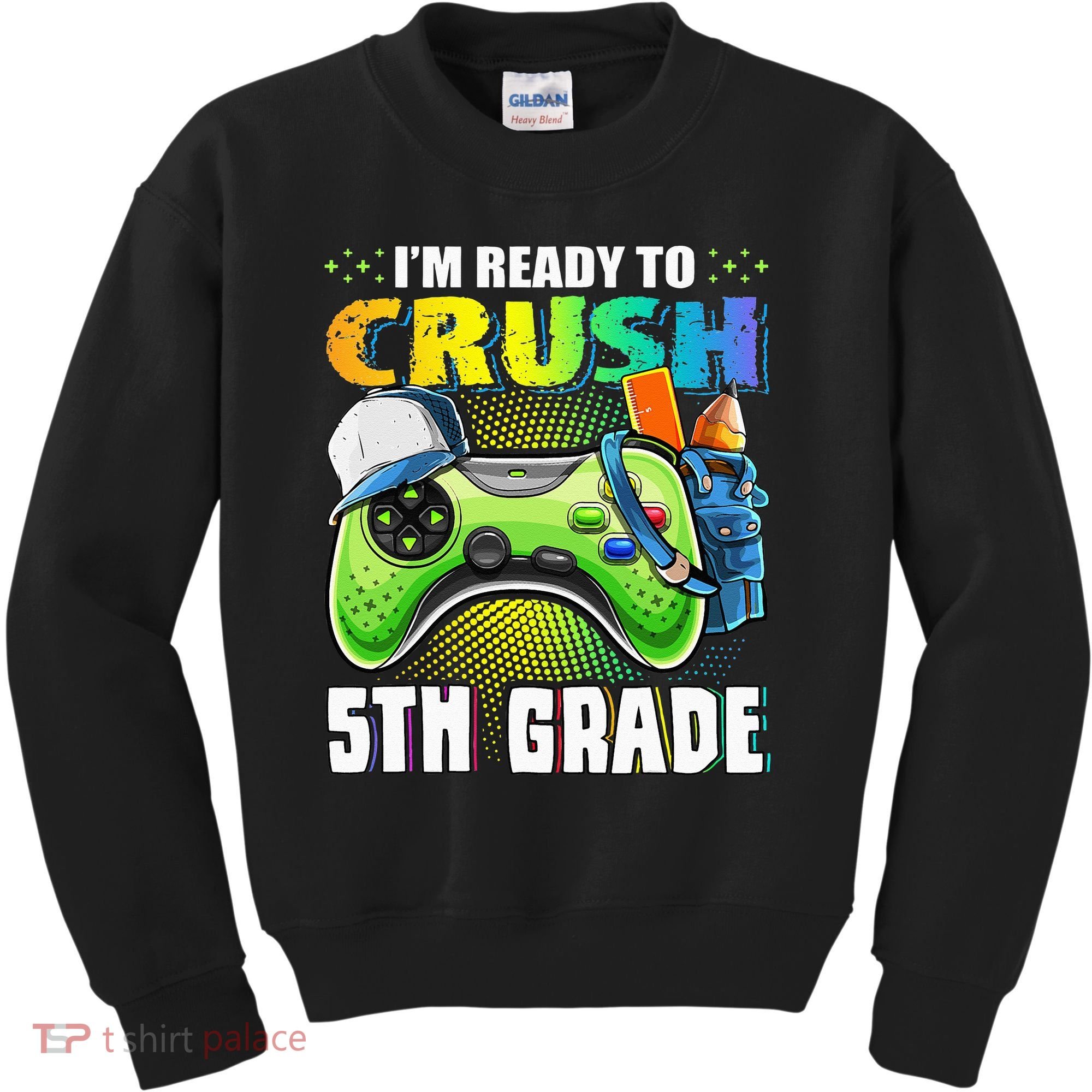 I'm Ready to Crush 5th Grade Back to School Video Game Kids Sweatshirt