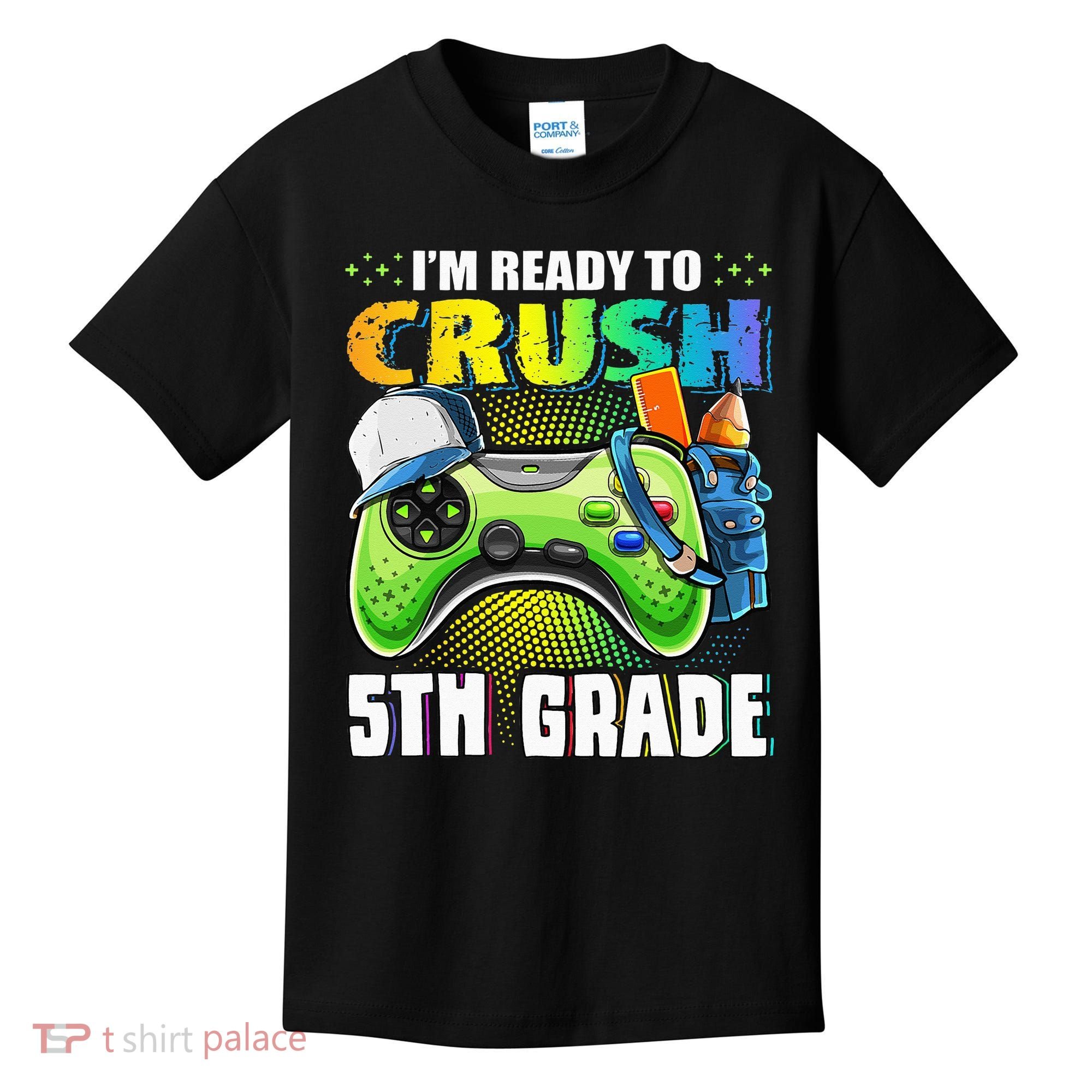I'm Ready to Crush 5th Grade Back to School Video Game Kids T-Shirt