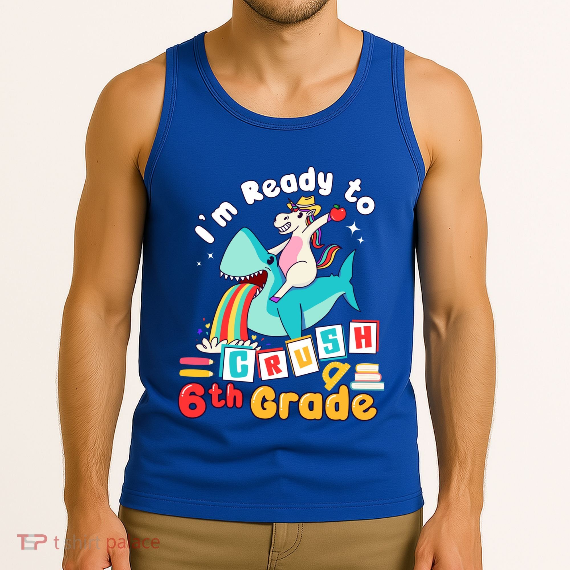 Im Ready To Crush 6Th Grade First Day Of Sixth Grade Cute Gift Tank Top