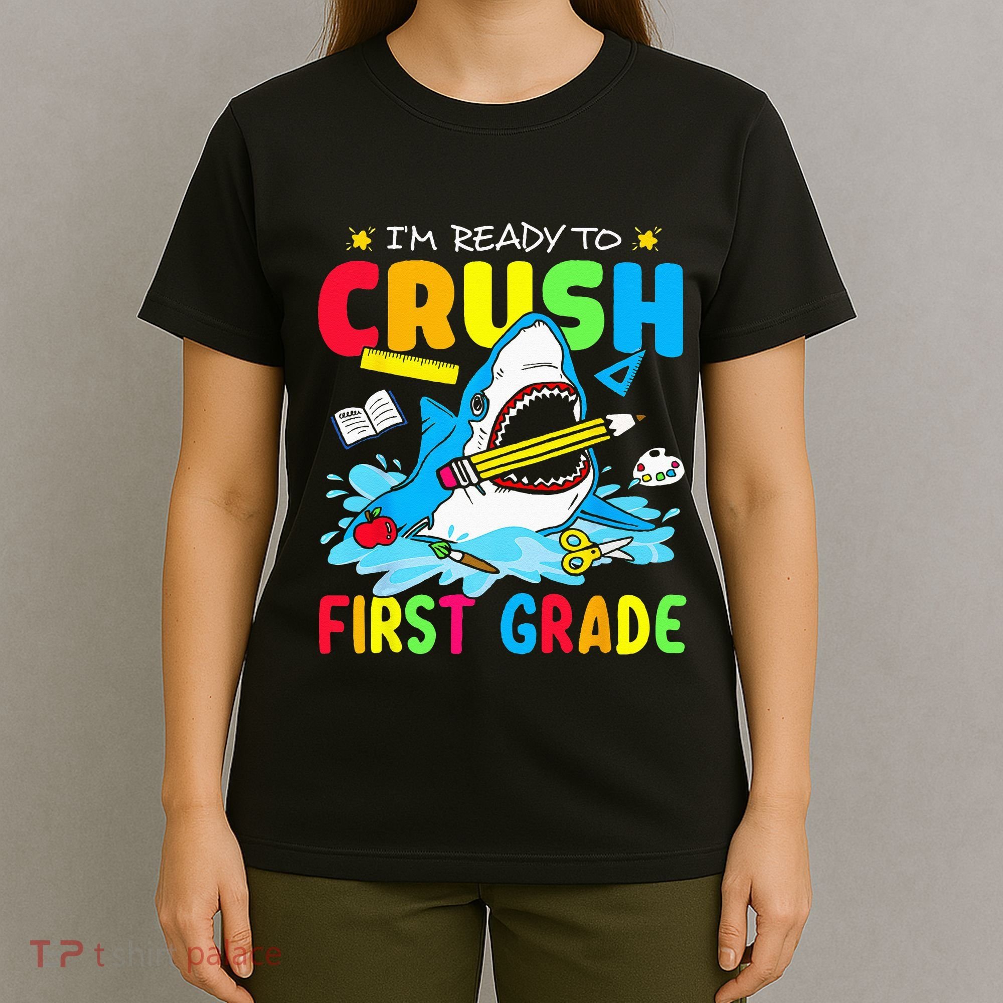 Im Ready To Crush 1st Grade Shark Back To School T-Shirt